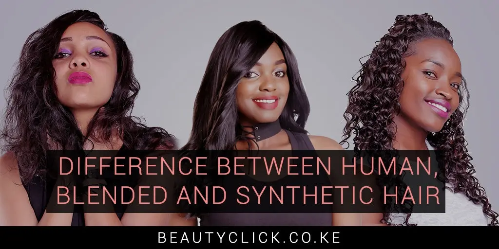 Differences between human, blended and synthetic hair
